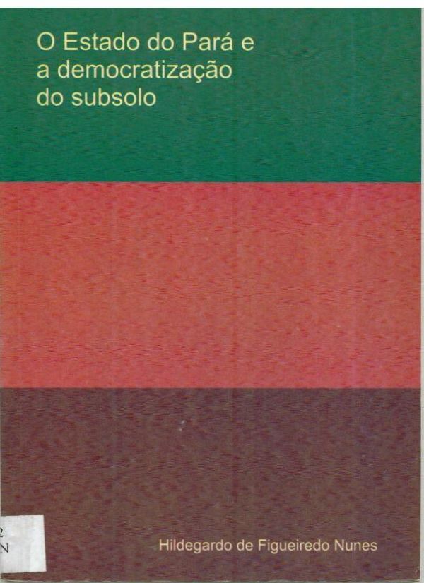 Estado do Pará e a Democratização do Subsolo, O - 620 NUN